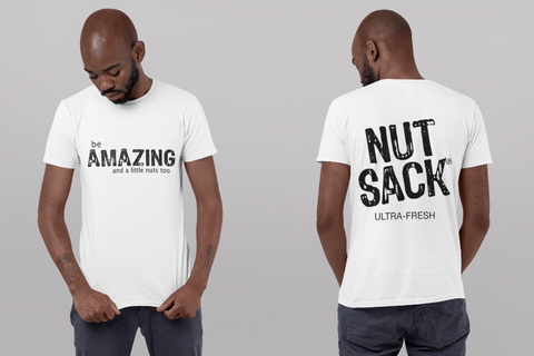 be AMAZING - Unisex Tee Shirt - Nutsack Nuts